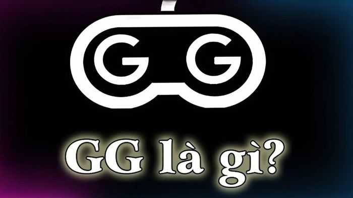 GG có nghĩa là gì